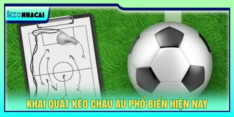 Kèo châu Âu với ba lựa chọn cơ bản và dễ tiếp cận